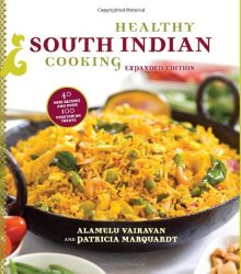 Healthy South Indian Cooking: Expanded Edition