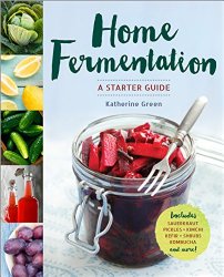 Home Fermentation: A Starter Guide
