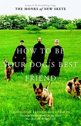 How to Be Your Dog’s Best Friend: The Classic Training Manual for Dog Owners (Revised & Updated Edition)