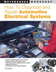 How to Diagnose and Repair Automotive Electrical Systems (Motorbooks Workshop)