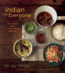 Indian for Everyone: The Home Cook’s Guide to Traditional Favorites