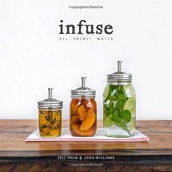 Infuse: Oil, Spirit, Water