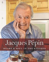 Jacques Pépin Heart & Soul in the Kitchen