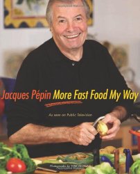 Jacques Pépin More Fast Food My Way