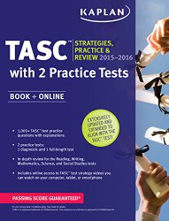Kaplan TASC 2015-2016 Strategies, Practice, and Review with 2 Practice Tests: Book + Online + Videos + Mobile (Kaplan Test Prep)