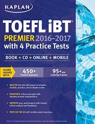 Kaplan TOEFL iBT Premier 2016-2017 with 4 Practice Tests: Book + CD + Online + Mobile (Kaplan Test Prep)