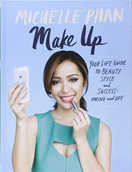Make Up: Your Life Guide to Beauty, Style, and Success–Online and Off
