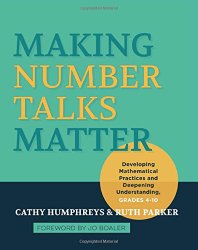 Making Number Talks Matter: Developing Mathematical Practices and Deepening Understanding, Grades 4-10