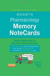 Mosby’s Pharmacology Memory NoteCards: Visual, Mnemonic, and Memory Aids for Nurses, 4e