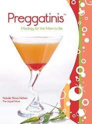 Preggatinis(TM): Mixology For The Mom-To-Be