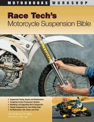 Race Tech’s Motorcycle Suspension Bible (Motorbooks Workshop)