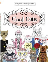 Really COOL Colouring  Book 2: Cool Cats (Really COOL  Colouring Books) (Volume 2)