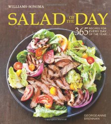Salad of the Day (Williams-Sonoma): 365 Recipes for Every Day of the Year
