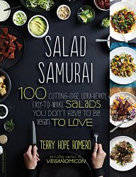 Salad Samurai: 100 Cutting-Edge, Ultra-Hearty, Easy-to-Make Salads You Don’t Have to Be Vegan to Love