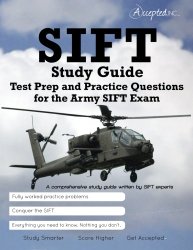 SIFT Study Guide:  Test Prep and Practice Questions for the Army SIFT Exam