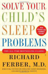 Solve Your Child’s Sleep Problems: New, Revised, and Expanded Edition