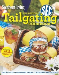 Southern Living The Official SEC Tailgating Cookbook: Great Food Legendary Teams Cherished Traditions (Southern Living (Paperback Oxmoor))