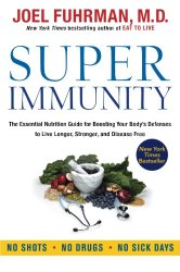 Super Immunity: The Essential Nutrition Guide for Boosting Your Body’s Defenses to Live Longer, Stronger, and Disease Free
