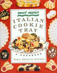 Sweet Maria’s Italian Cookie Tray: A Cookbook