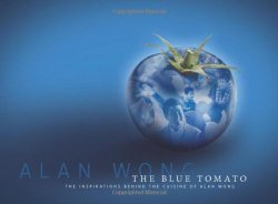 The Blue Tomato: The Inspirations Behind the Cuisine of Alan Wong