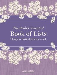 The Bride’s Essential Book of Lists: Things to Do & Questions to Ask