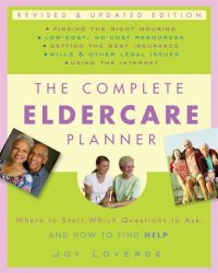 The Complete Eldercare Planner, Revised and Updated Edition: Where to Start, Which Questions to Ask, and How to Find Help