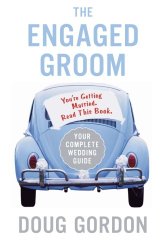 The Engaged Groom: You’re Getting Married. Read this Book.
