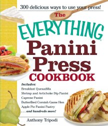 The Everything Panini Press Cookbook (Everything Series)