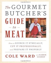 The Gourmet Butcher’s Guide to Meat: How to Source it Ethically, Cut it Professionally, and Prepare it Properly (with CD)