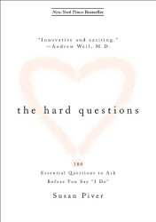 The Hard Questions: 100 Questions to Ask Before You Say  “I Do”