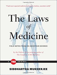 The Laws of Medicine: Field Notes from an Uncertain Science (TED Books)