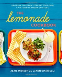 The Lemonade Cookbook: Southern California Comfort Food from L.A.’s Favorite Modern Cafeteria