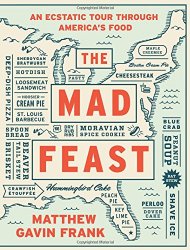 The Mad Feast: An Ecstatic Tour Through America’s Food