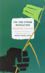 The One-Straw Revolution: An Introduction to Natural Farming (New York Review Books Classics)