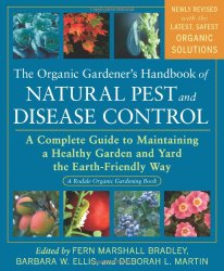 The Organic Gardener’s Handbook of Natural Pest and Disease Control: A Complete Guide to Maintaining a Healthy Garden and Yard the Earth-Friendly Way