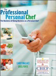 The Professional Personal Chef: The Business of Doing Business as a Personal Chef (Book only)