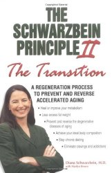 The Schwarzbein Principle II, The “Transition”: A Regeneration Program to Prevent and Reverse Accelerated Aging