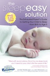 The Sleepeasy Solution: The Exhausted Parent’s Guide to Getting Your Child to Sleep from Birth to Age 5