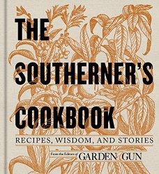 The Southerner’s Cookbook: Recipes, Wisdom, and Stories