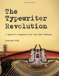 The Typewriter Revolution: A Typist’s Companion for the 21st Century