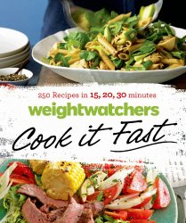 Weight Watchers Cook it Fast: 250 Recipes in 15, 20, 30 Minutes
