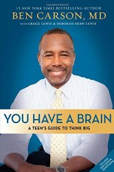 You Have a Brain: A Teen’s Guide to T.H.I.N.K. B.I.G.