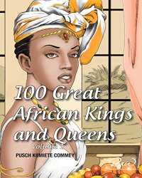 100 Great African Kings and Queens: I am the Nile (Real African Writers Series) (Volume 1)