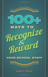 100+ Ways to Recognize and Reward Your School Staff