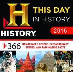 2016 History Channel This Day in History Boxed Calendar: 365 Remarkable People, Extraordinary Events, and Fascinating Facts