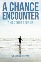 A Chance Encounter (And Other Stories)