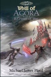 A Crown of War: Whill of Agora Book 4 (Legends of Agora) (Volume 4)