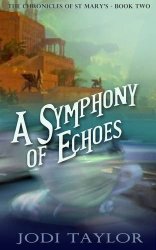 A Symphony of Echoes (The Chronicles of St Mary’s) (Volume 2)