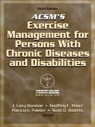 ACSM’s Exercise Management for Persons with Chronic Diseases and Disabilities-3rd Edition