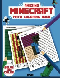 Amazing Minecraft Math: Cool Math Activity Book for Minecrafters (Minecraft Activity Books) (Volume 1)